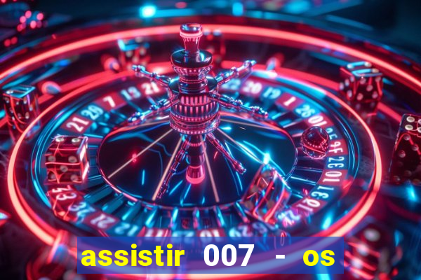 assistir 007 - os diamantes s?o eternos