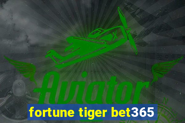 fortune tiger bet365