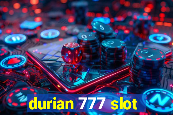 durian 777 slot