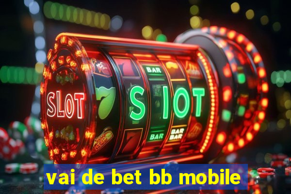 vai de bet bb mobile