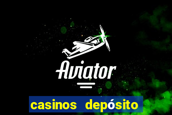 casinos depósito mínimo 1 euro