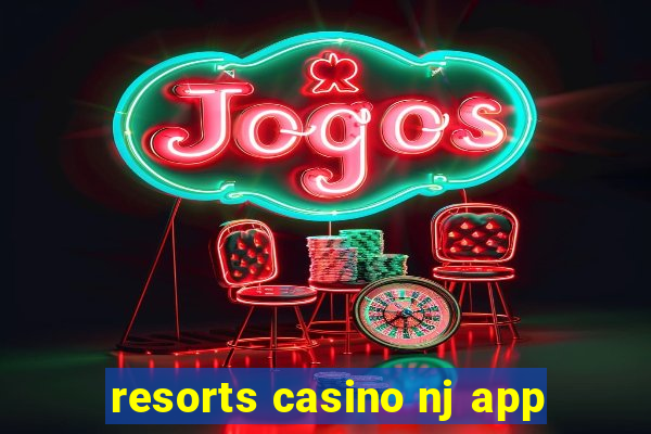 resorts casino nj app