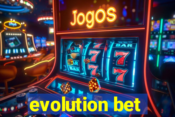 evolution bet