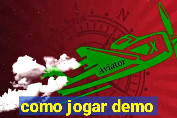 como jogar demo