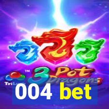 004 bet