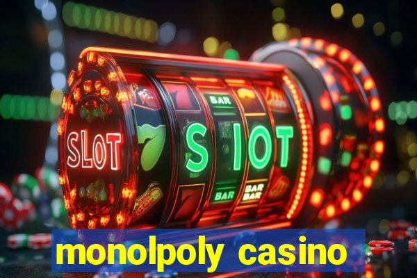 monolpoly casino