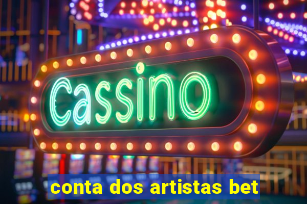 conta dos artistas bet