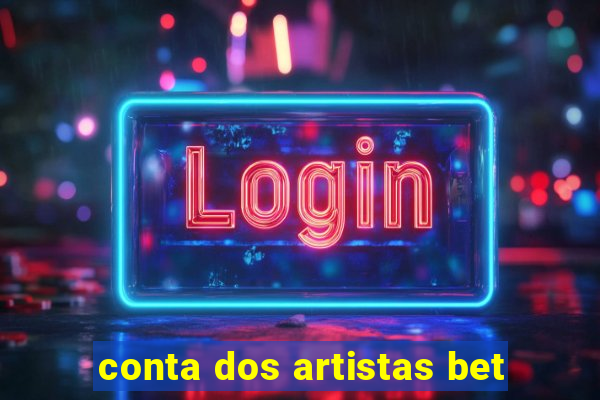 conta dos artistas bet