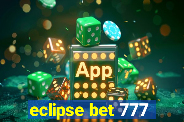 eclipse bet 777