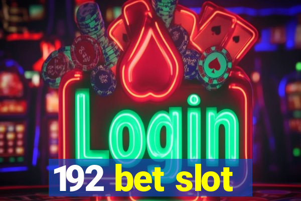 192 bet slot