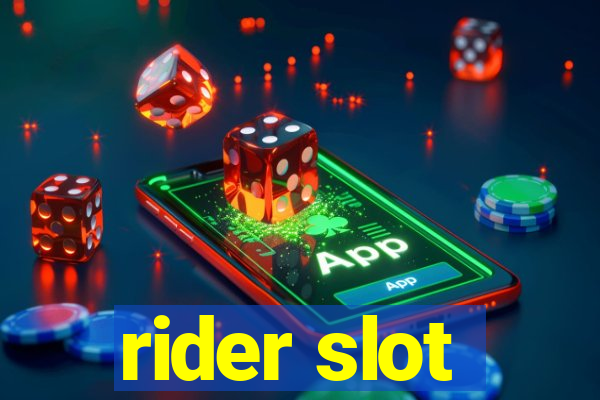 rider slot