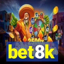 bet8k