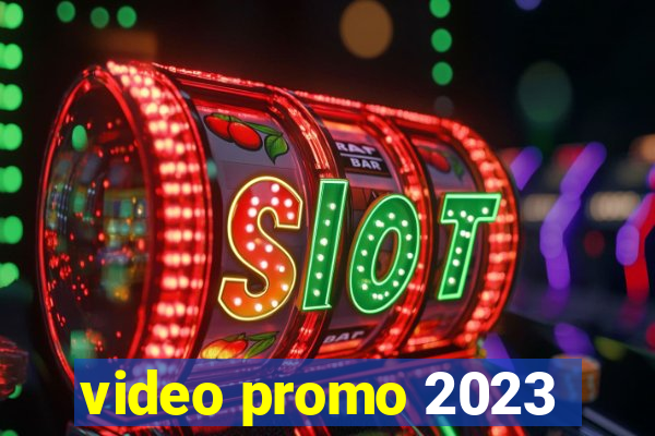 video promo 2023