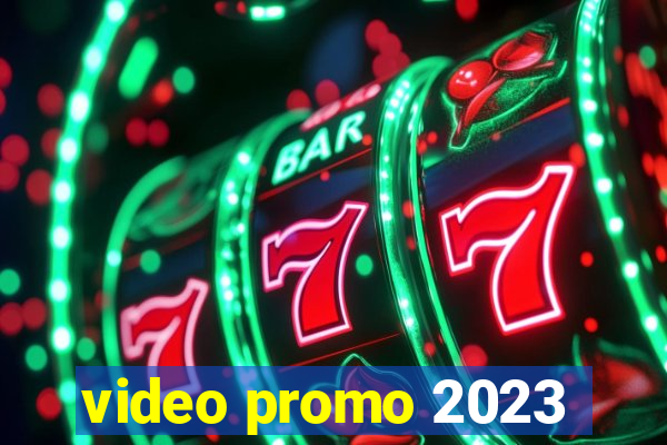 video promo 2023