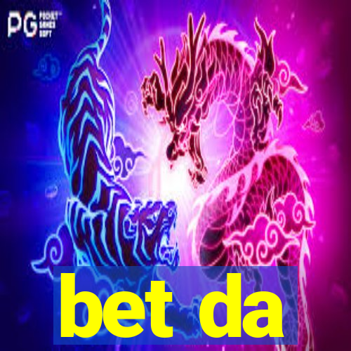 bet da