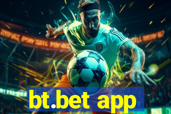 bt.bet app