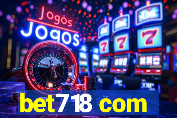 bet718 com