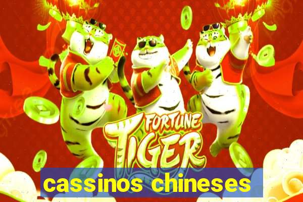 cassinos chineses