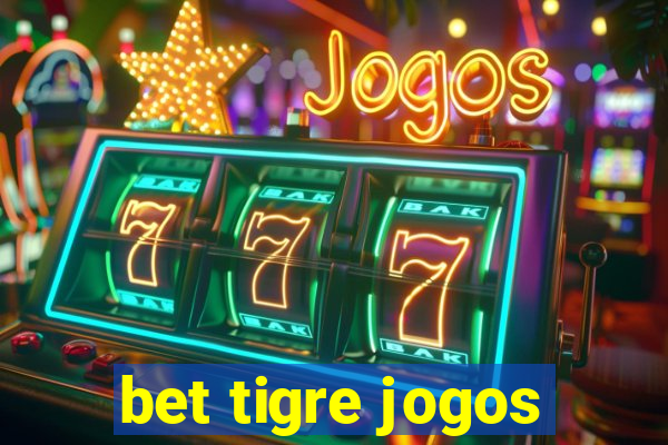 bet tigre jogos