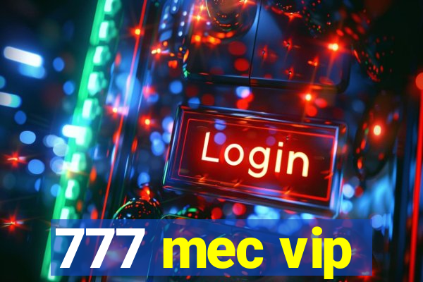 777 mec vip