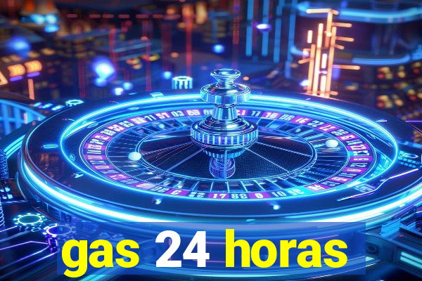 gas 24 horas