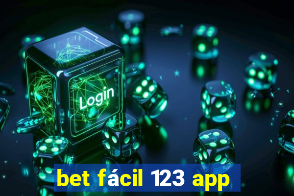 bet fácil 123 app