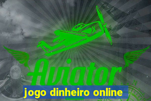 jogo dinheiro online