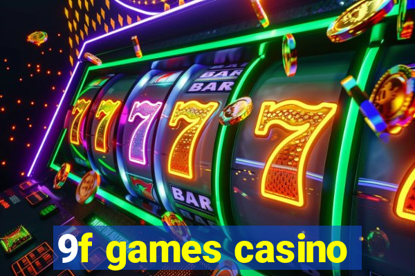 9f games casino