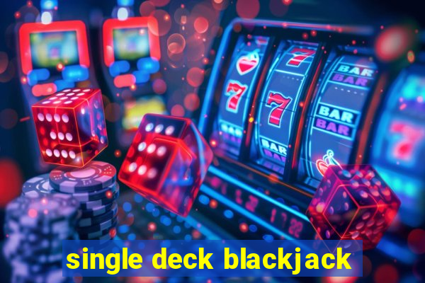 single deck blackjack