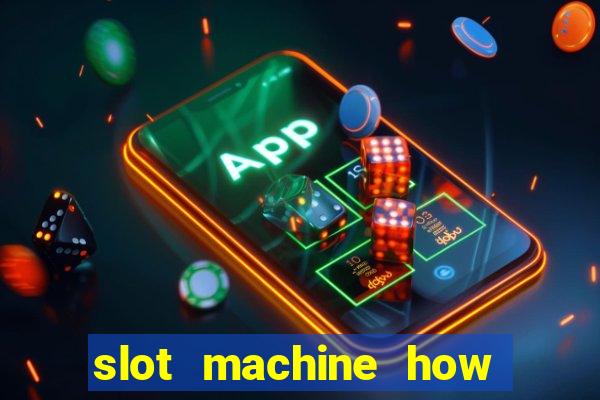 slot machine how it works