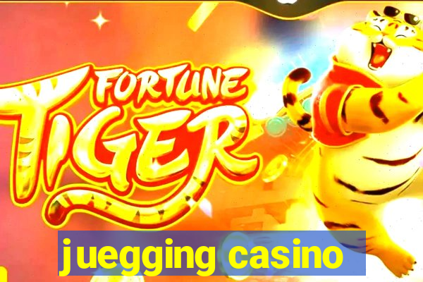 juegging casino