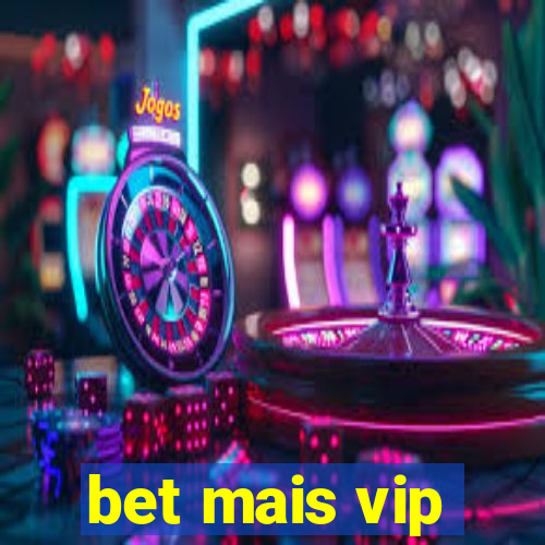 bet mais vip