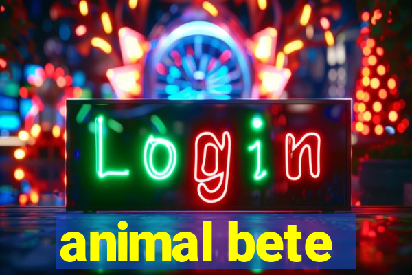 animal bete