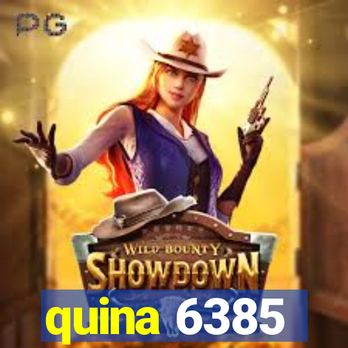 quina 6385