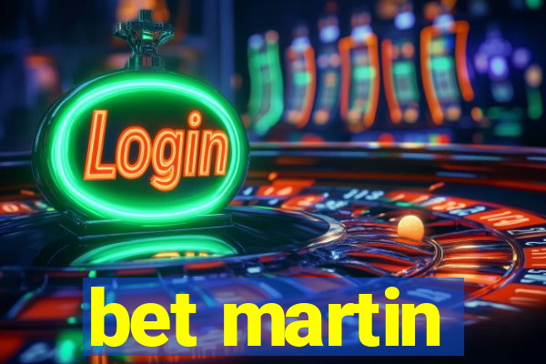 bet martin