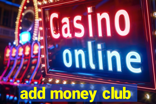 add money club