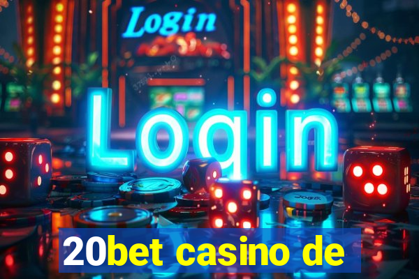 20bet casino de