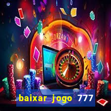 baixar jogo 777 slots vamos