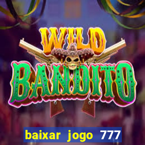 baixar jogo 777 slots vamos