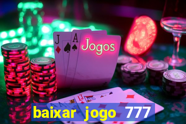 baixar jogo 777 slots vamos