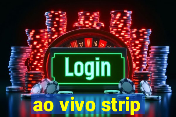 ao vivo strip