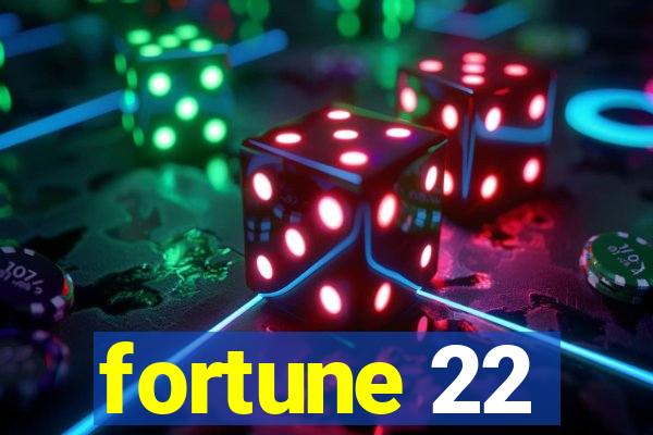 fortune 22