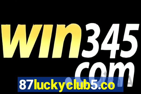 87luckyclub5.com