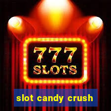 slot candy crush