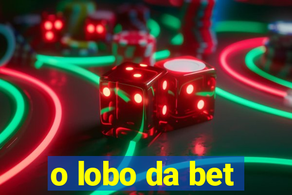 o lobo da bet