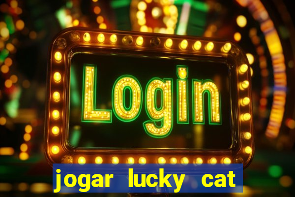 jogar lucky cat modo demo