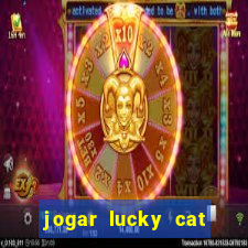 jogar lucky cat modo demo