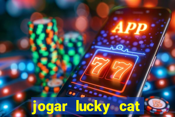 jogar lucky cat modo demo