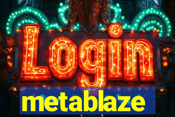 metablaze