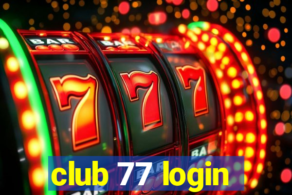 club 77 login